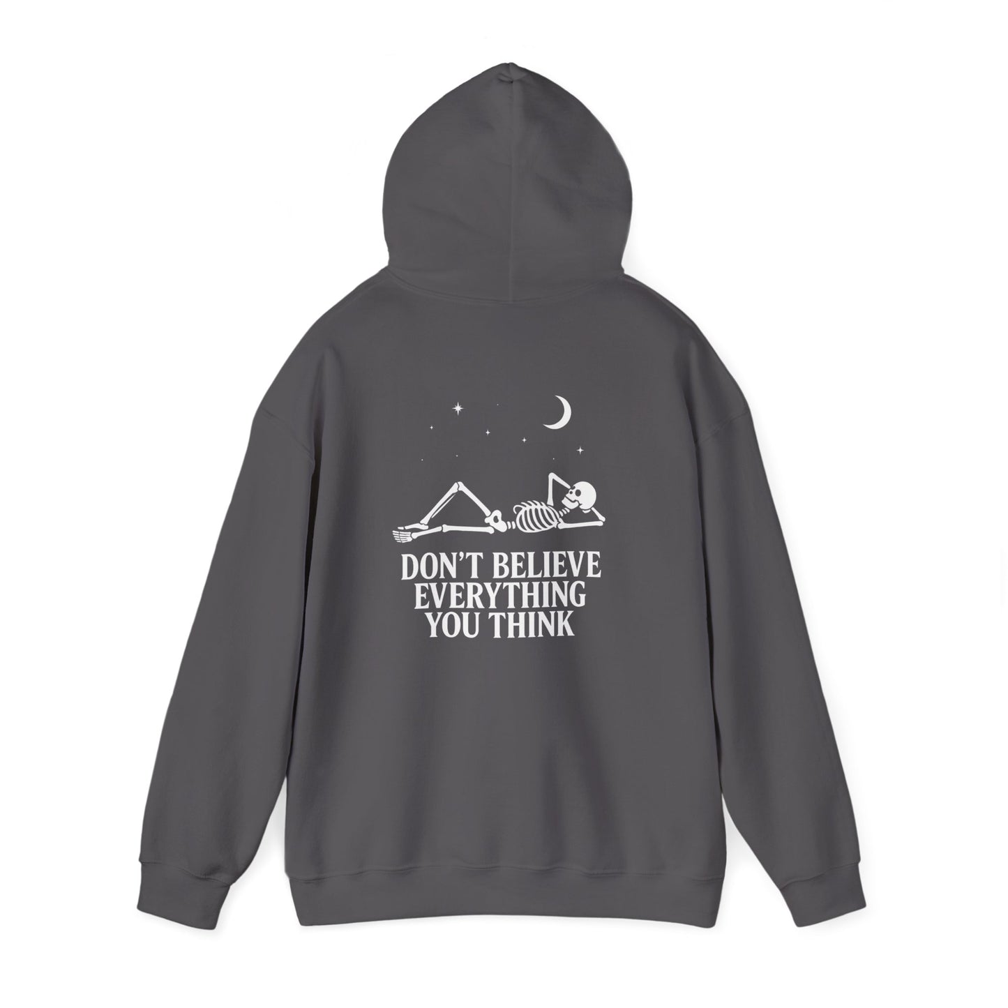 Don’t Believe Everything You Think - Unisex Hoodie