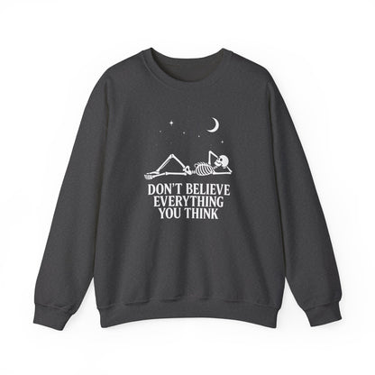 Don’t Believe Everything You Think - Unisex Sweatshirt