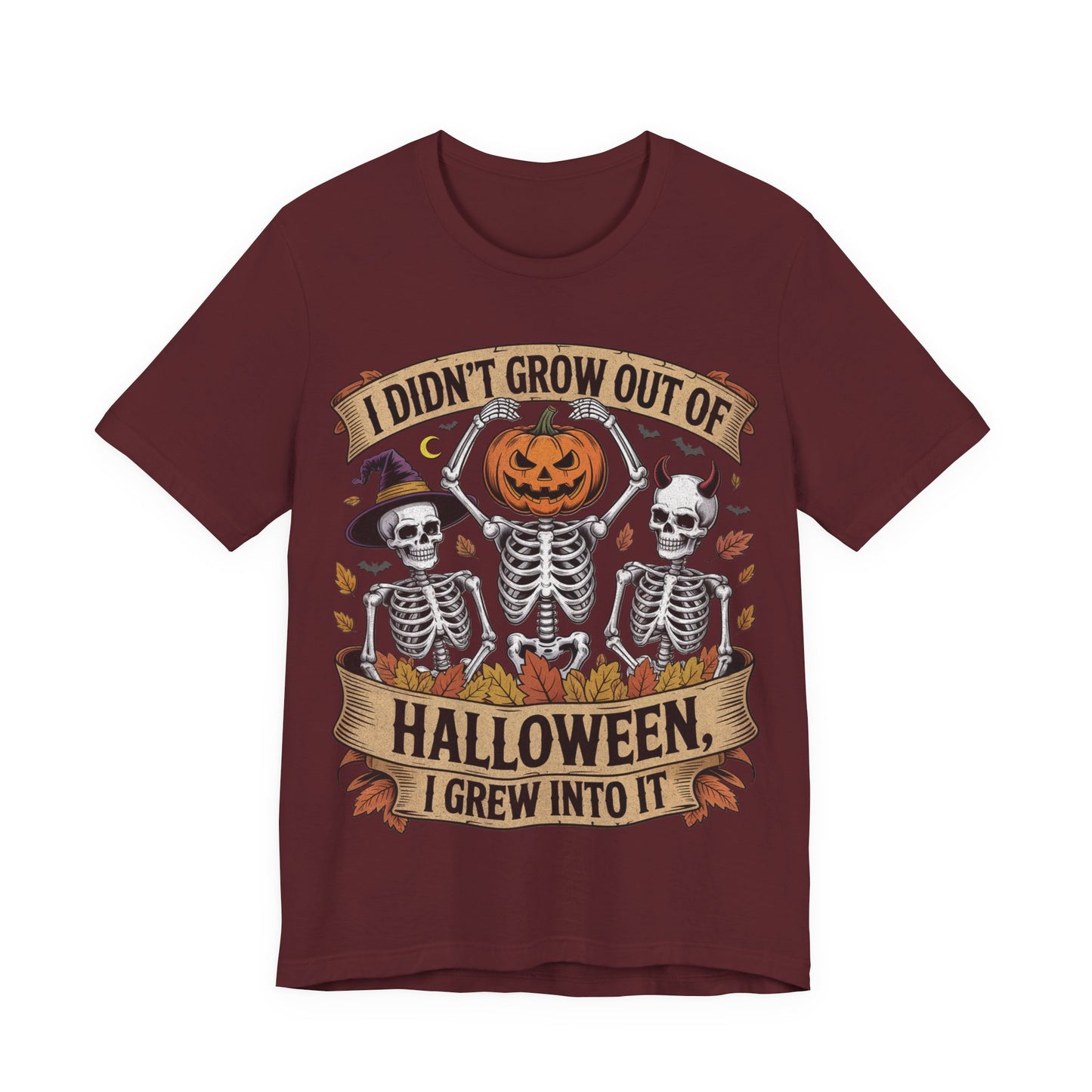 I Didn’t Grow Out of Halloween, I Grew Into It - Unisex T-Shirt