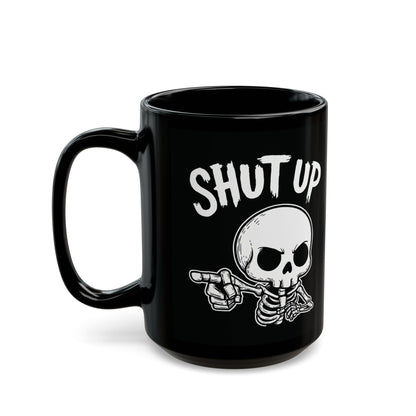 Shut Up - Mug