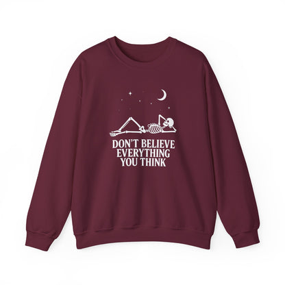 Don’t Believe Everything You Think - Unisex Sweatshirt