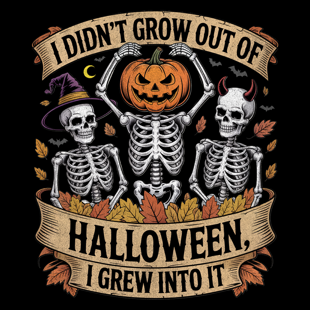Skeletons with pumpkin, witch hat, and devil horns under banner ‘I Didn’t Grow Out of Halloween, I Grew Into It’ – SkeletonWear Apparel shirt design