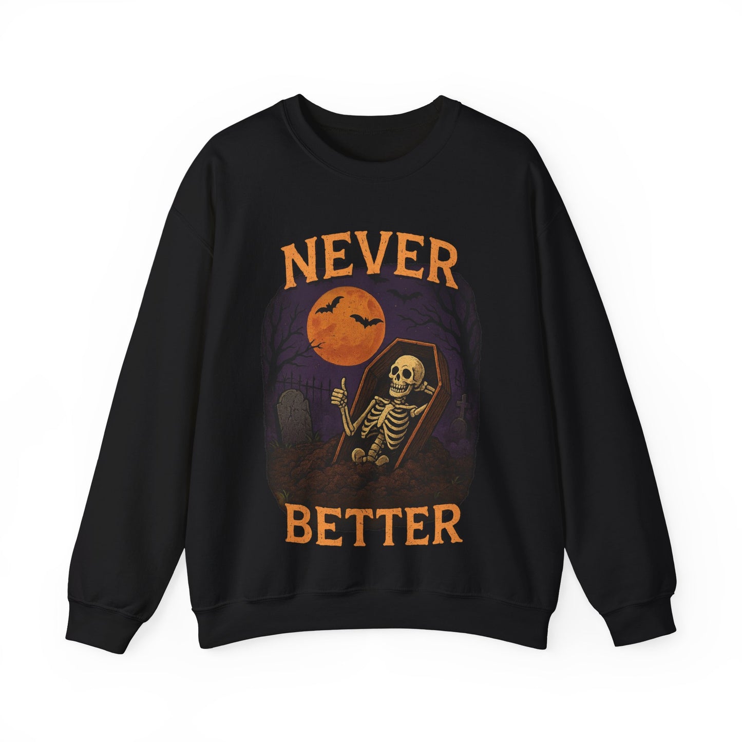 Never Better sweatshirt featuring skeleton in half-buried coffin giving peace sign, spooky gothic streetwear by SkeletonWear Apparel